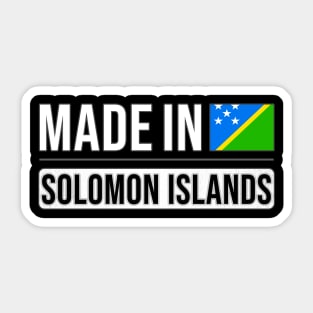 Made In Solomon Islands - Gift for Solomon Islanders With Roots From Solomon Islands Sticker